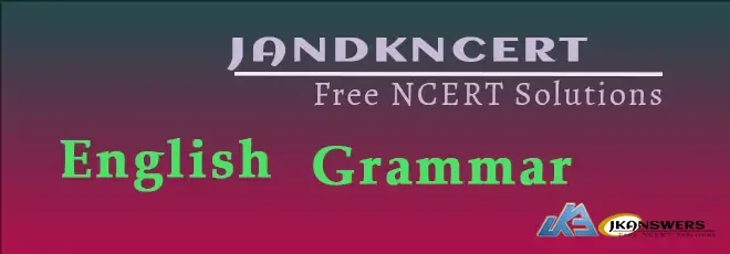English Grammar and Composition - Notes, Solutions and Answers - jandkncert