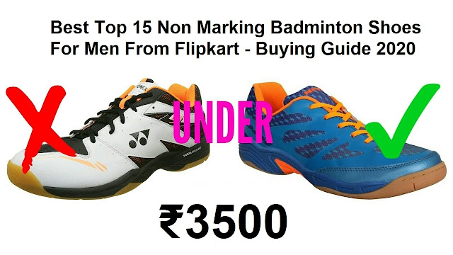 Best Top 15 Non Marking Badminton Shoes For Men From Flipkart - Buying Guide 2020
