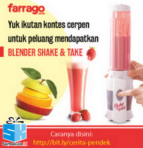 Kontes Cerpen Farrago Berhadiah Blender Shake & Take