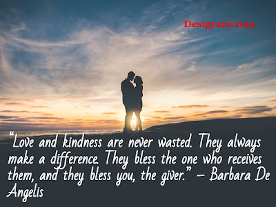 Love And Kindness Are Never Wasted
