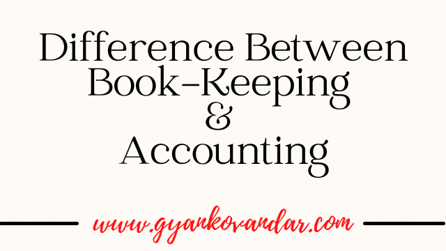 Difference Between Book-Keeping and Accounting | Book-Keeping | Accounting