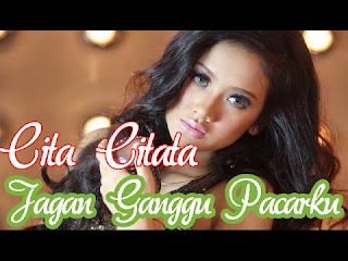 Download Music Cita Citata � Jangan Ganggu Pacarku