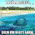 Você Viu Jesus, Quem Viu Digite Amém
