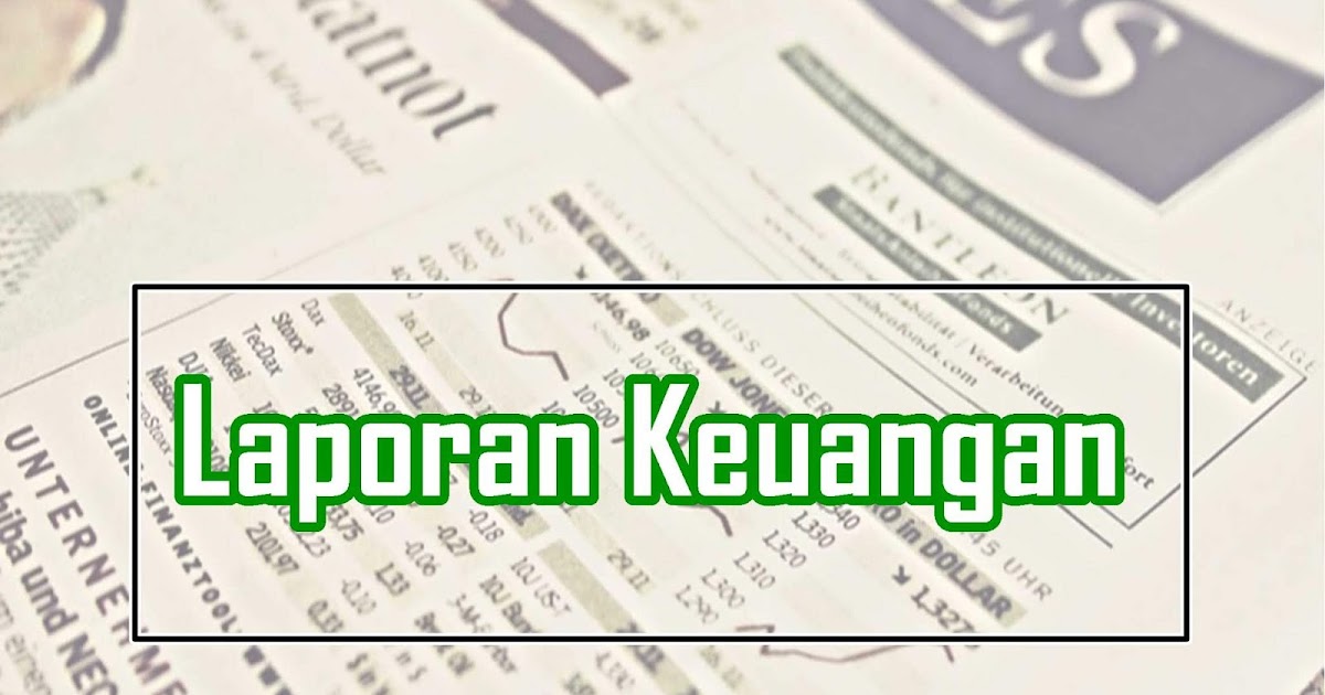 Cara Download Laporan Keuangan Di Idx Seputar Laporan