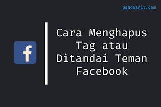 Cara Menghapus Tag atau Ditandai Teman Facebook