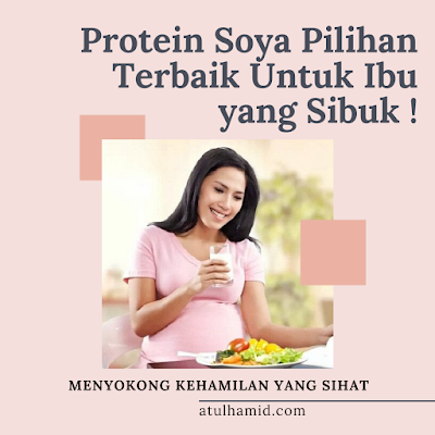 Protein Soya Pilihan Terbaik Untuk Ibu Yang Sibuk!