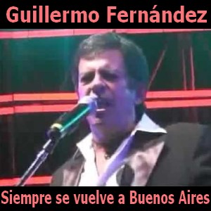 Guillermo Fernandez – Siempre se vuelve a Buenos Aires