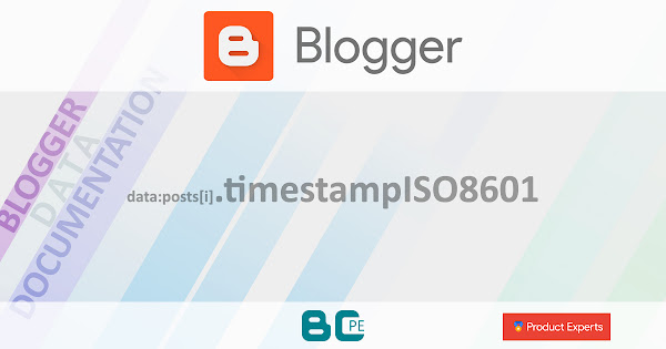 Blogger - Gadget Blog - data:posts[i].timestampISO8601