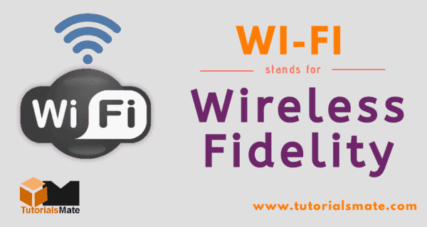 WIFI Full Form: Meaning of WIFI in Computer - TutorialsMate