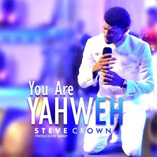 Steve crown_you are yaweh mp3 Download