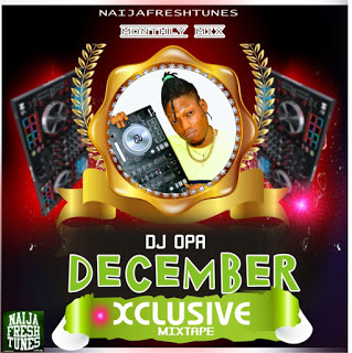 Dj Opa - December Xclusive Mixtape