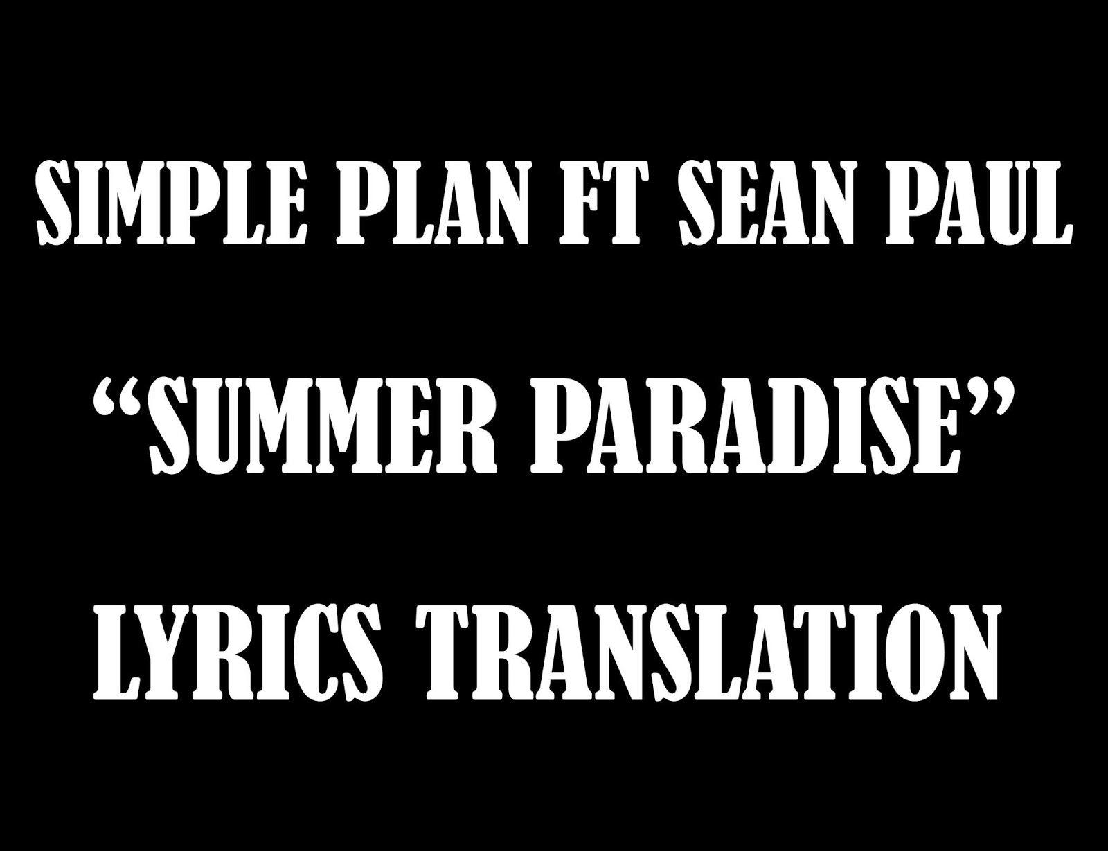 Terjemahan Lirik Simple Plan Ft Sean Paul - Summer Paradise | Education