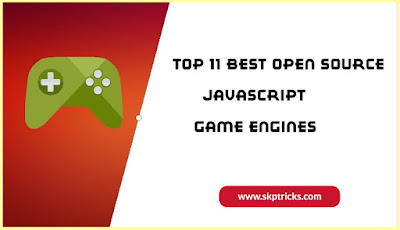 Top 11 Best Open Source JavaScript Game Engines | SKPTRICKS