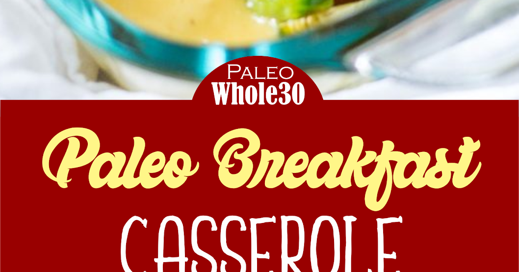 Paleo Breakfast Casserole | Show You Recipes