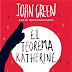 RESEÑA " EL TEOREMA KATHERINE " DE JOHN GREEN 