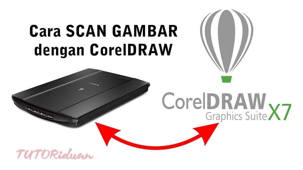Cara Mudah Scan Gambar Dengan Coreldraw Tutoriduan Com Cara Mudah Scan Gambar Dengan Coreldraw Tutoriduan Com