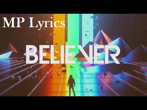lyrics believer | lyrics for believer | BELIEVER [Imagine Dragons] To The Stars