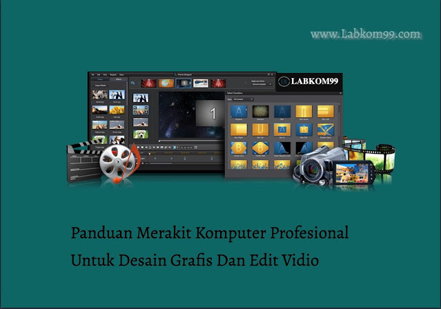 Panduan Merakit Komputer Profesional Untuk Desain Grafis Dan Edit Vidio