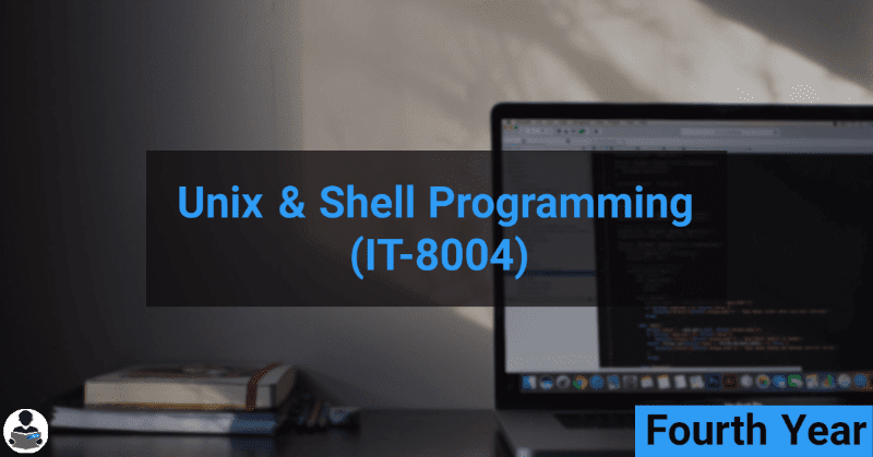 Unix & Shell Programming (IT-8004) RGPV notes CBGS Bachelor of engineering