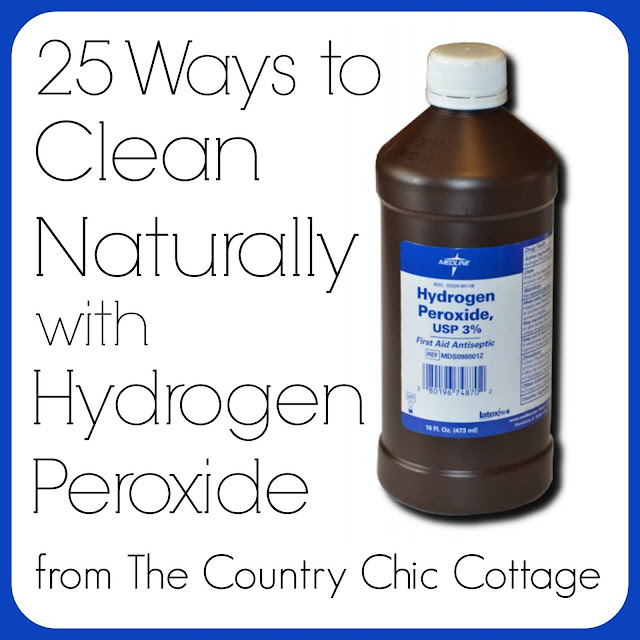 http://www.thecountrychiccottage.net/25-ways-to-clean-naturally-with-peroxide/