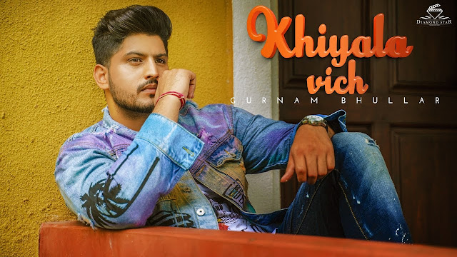 Gurnam bhullar | khiyala vich Song Lyrics | punjabi song 2020 Lyrics Planet