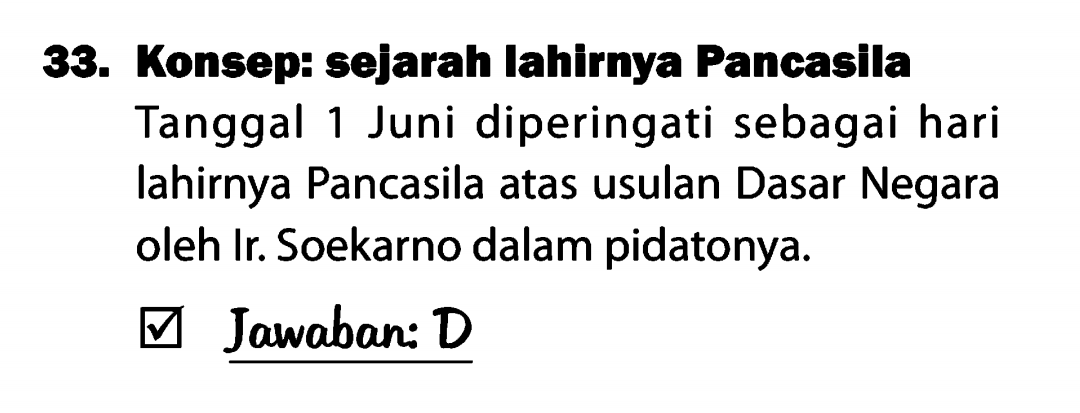 Tanggal 1 juni diperingati sebagai hari lahirnya Pancasila atas dasar