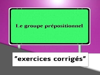 exercice sur le groupe prépositionnel