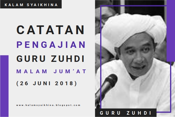 Guru Zuhdi, Abah Guru Zuhdi, Pengajian Guru Zuhdi Malam Jumat (26 Juni 2018)