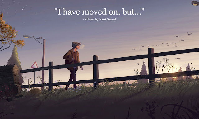 "I have moved on, but..." - Poem by Ronak Sawant