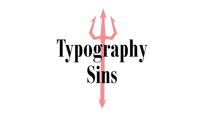 10 Sins of Typography and How to Avoid Them