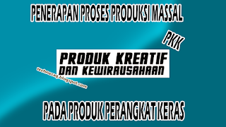 penerapan-proses-produksi-massal-pada-produk-perangkat-keras