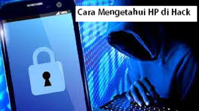 Cara Mengetahui HP di Hack