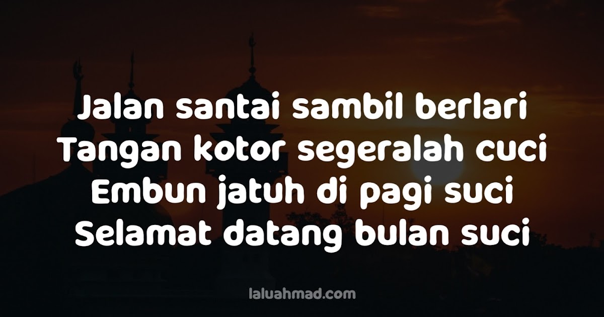 Kumpulan Pantun Menyambut Bulan Ramadhan 1442 H Tahun 2021