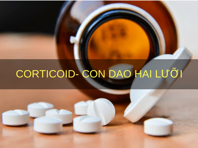 Thuốc Corticoid thực sự là con dao hai lưỡi vì nhiều tác dụng phụ nghiêm trọng