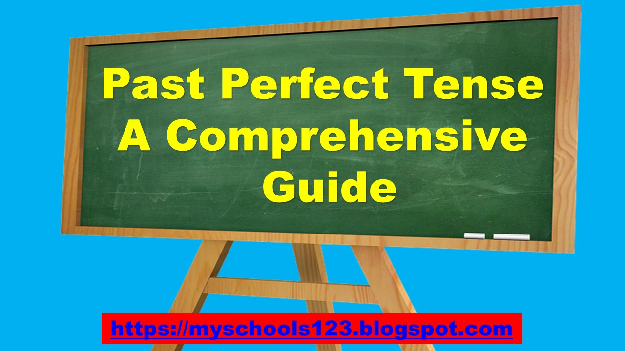 Past Perfect Tense A Comprehensive Guide Past Perfect Tense Usage