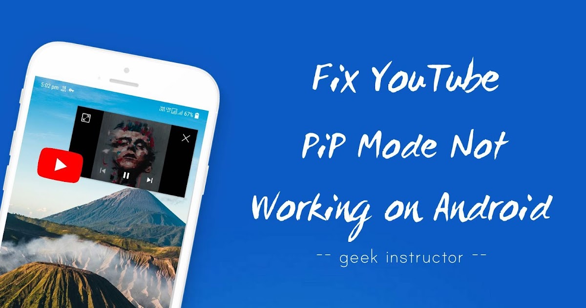 Fix YouTube PictureinPicture (PiP) Mode Not Working on Android