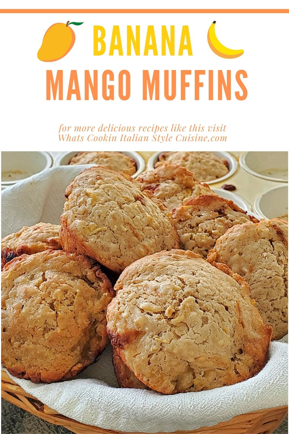 Banana Mango Muffins What's Cookin' Italian Style Cuisine