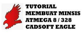 .: Tutorial Membuat Skematik dan Board PCB Menggunakan Software EAGLE