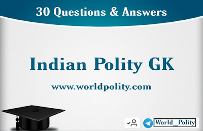 Indian Polity GK Questions & Answers for Competitive Exams - Indian Polity Quiz for UPSC IAS Prelims