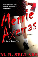 Merrie Axemas: A Killer Holiday Tale by M. R. Sellars
