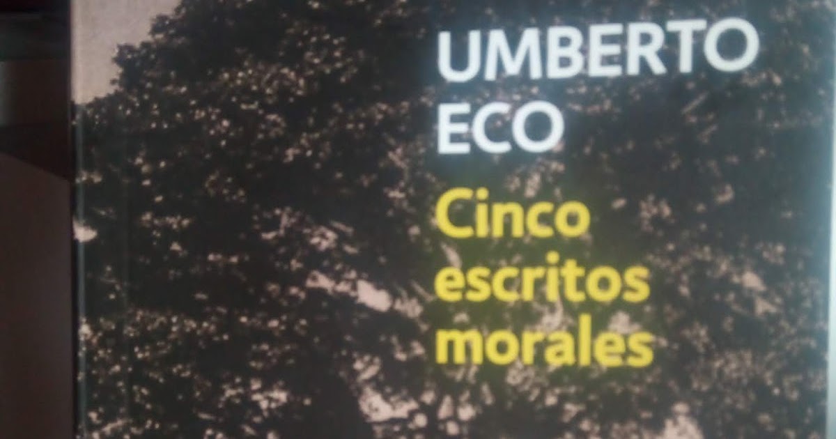 UMBERO ECO CINCO ESCRITOS MORALES
