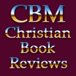 CBM Christian Book Reviews