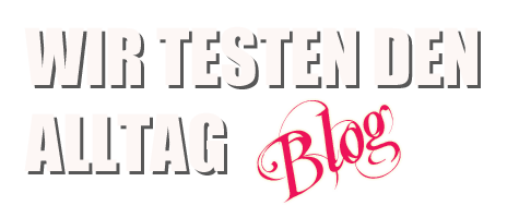 Wir testen den Alltag