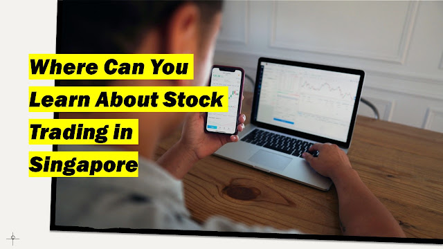  Where Can You Learn About Stock Trading in Singapore?