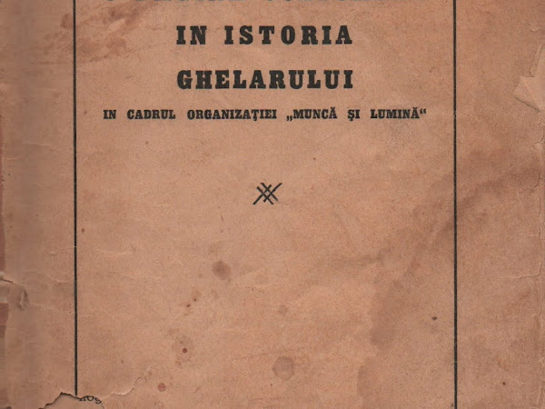 Munca si Lumina - O PAGINĂ CULTURALĂ ÎN ISTORIA GHELARULUI 