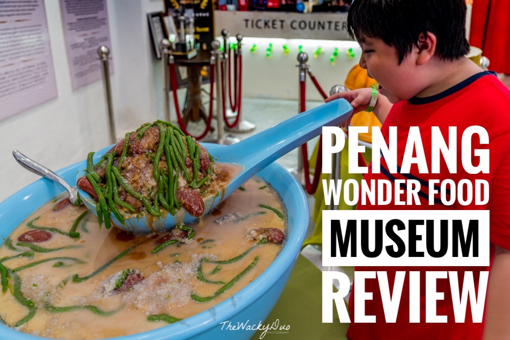 Wonderfood Museum Penang, Malaysia Review
