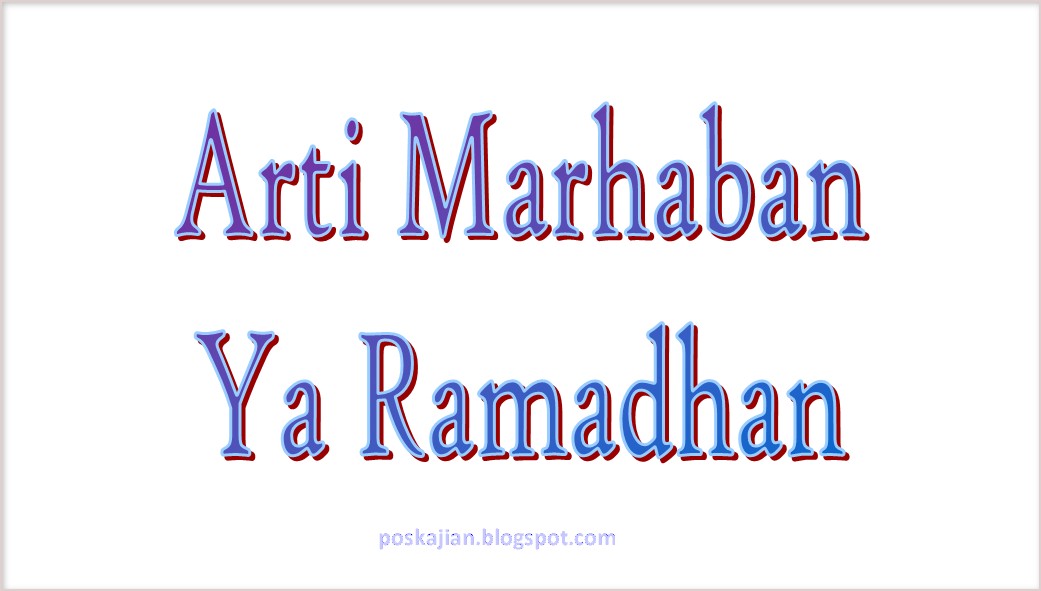 Arti Marhaban Ya Ramadhan