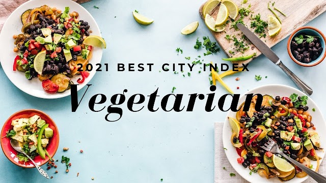 THE BEST CITIES FOR VEGETARIANS TO LIVE AND VISIT