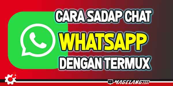 Cara Sadap Chat Whatsapp Dengan Termux 100 Work