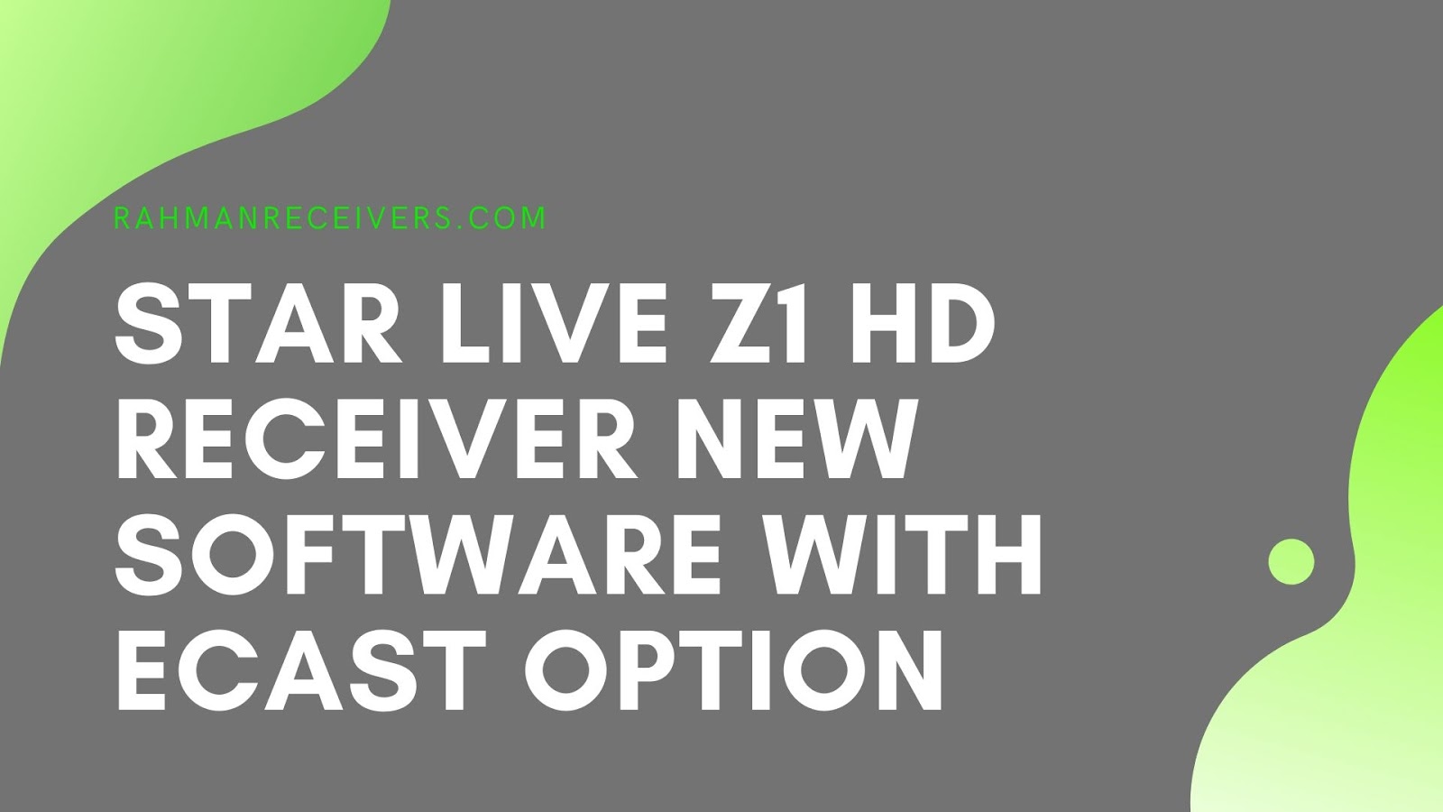 STAR LIVE Z1 HD RECEIVER NEW SOFTWARE WITH ECAST OPTION STAR LIVE Z1 HD RECEIVER NEW SOFTWARE WITH ECAST OPTION